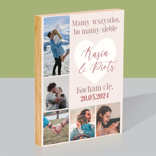 Fotokolaż: Mamy Wszystko, Bo Mamy Siebie - Wydruk Na Drewnie