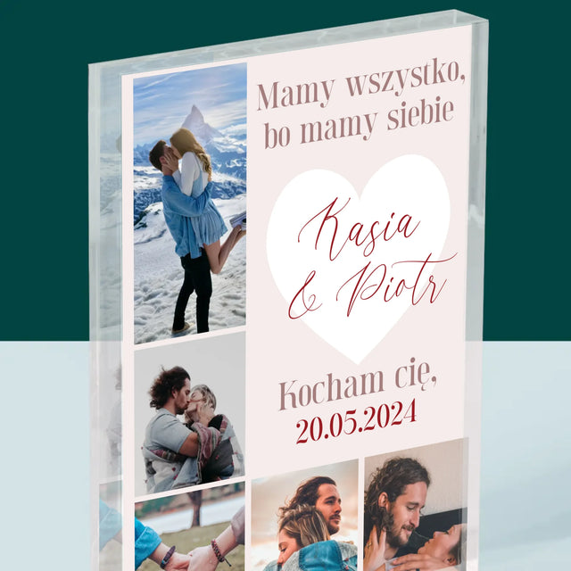 Fotokolaż: Mamy Wszystko, Bo Mamy Siebie - Blok Akrylowy z Nadrukiem