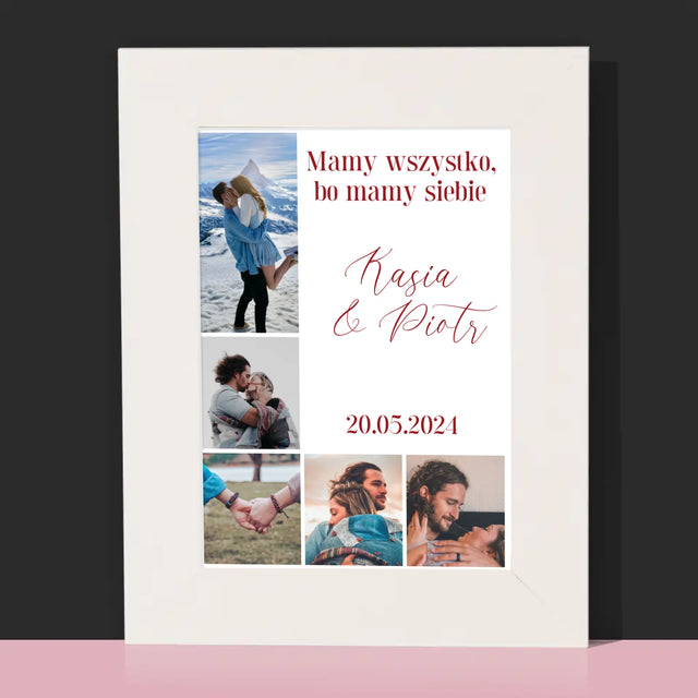 Fotokolaż: Mamy Wszystko, Bo Mamy Siebie - Ramka Na Zdjęcie