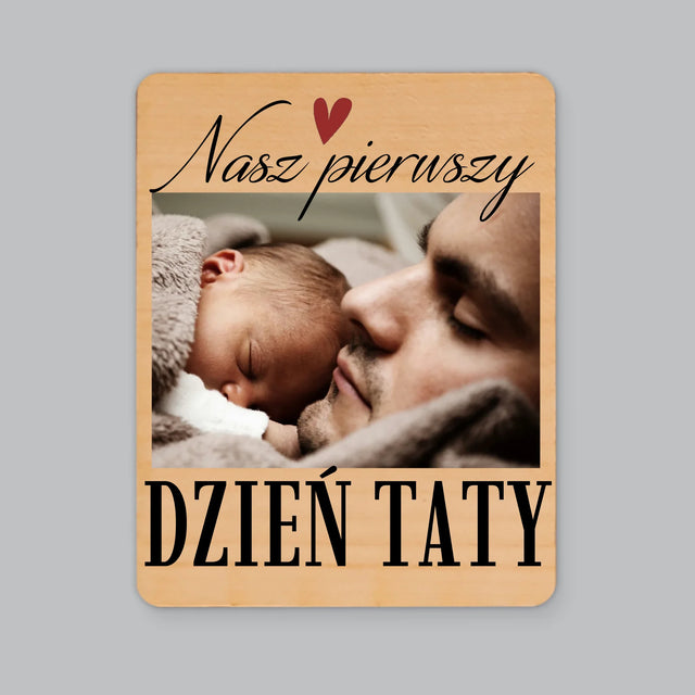 Fotokolaż: Nasz Pierwszy Dzień Taty Serce - Magnes Drewniany