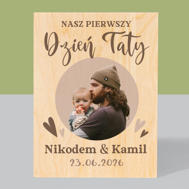 Zdjęcie i Podpis: Pierwszy Dzień Taty Zdjęcie w Kole - Wydruk Na Drewnie