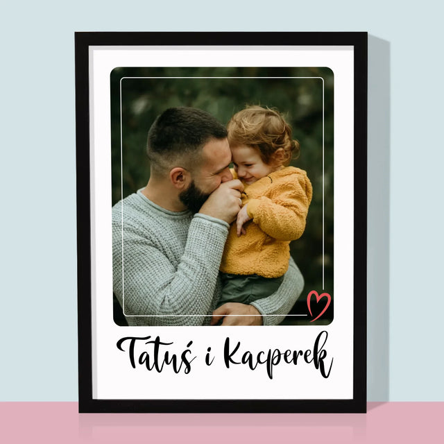 Zdjęcie i Podpis: Tatuś i Ja - Wydruk Obramowany
