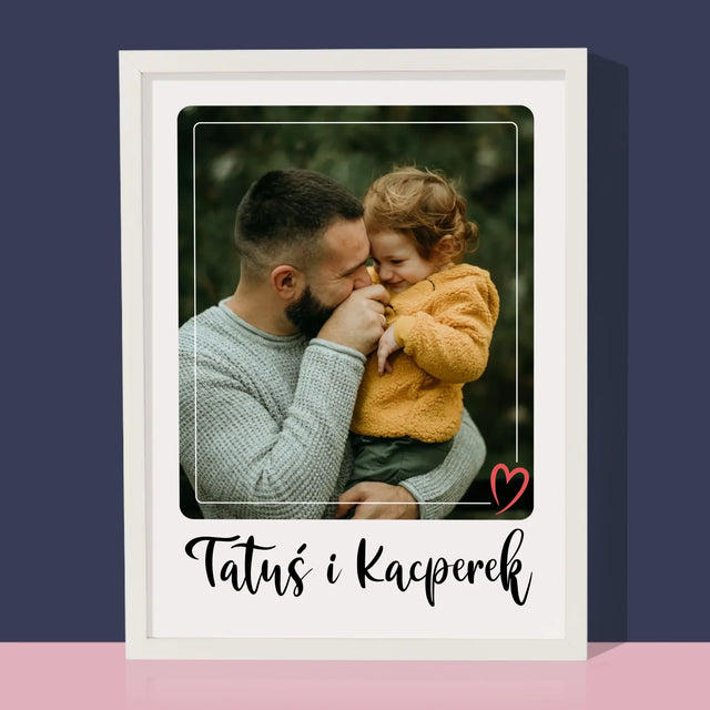 Zdjęcie i Podpis: Tatuś i Ja - Wydruk Obramowany