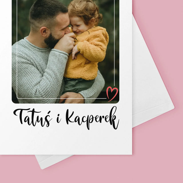 Zdjęcie i Podpis: Tatuś i Ja - Kartka z Życzeniami