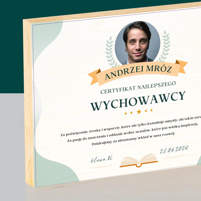 Zdjęcie i Podpis: Certyfikat Najlepszego Wychowawcy - Wydruk Na Drewnie