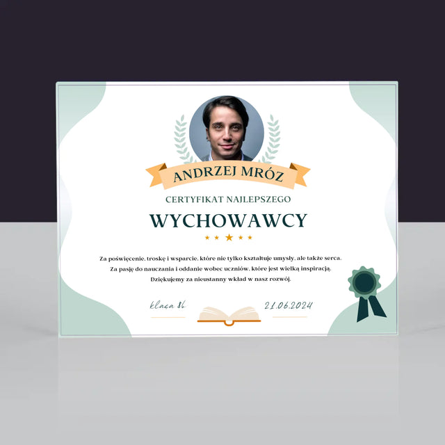 Zdjęcie i Podpis: Certyfikat Najlepszego Wychowawcy - Blok Akrylowy z Nadrukiem