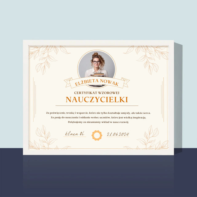 Zdjęcie i Podpis: Certyfikat Wzorowej Nauczycielki - Wydruk Obramowany 30x40