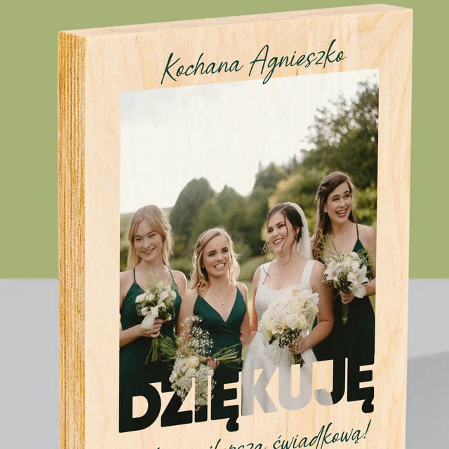 Zdjęcie i Podpis: Byłaś Najlepszą Świadkową - Wydruk Na Drewnie