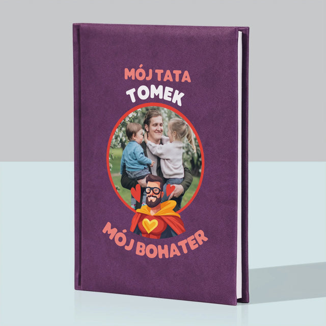 Zdjęcie i Podpis: Tata Mój Bohater - Notes Książkowy z Nadrukiem