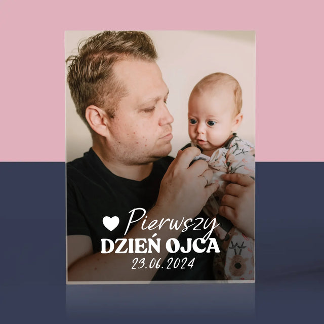Zdjęcie i Podpis: Pierwszy Dzień Ojca - Blok Akrylowy z Nadrukiem