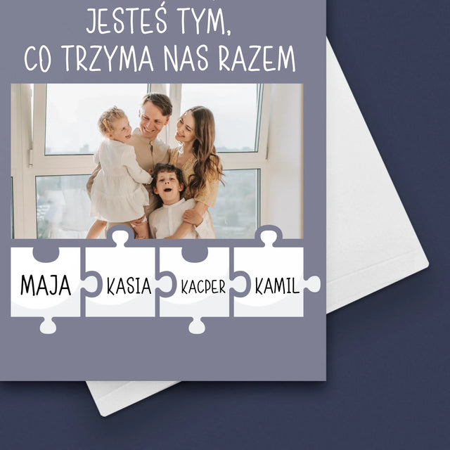 Zdjęcie i Podpis: Tato, Jesteś Tym Co Trzyma Nas Razem - Kartka z Życzeniami