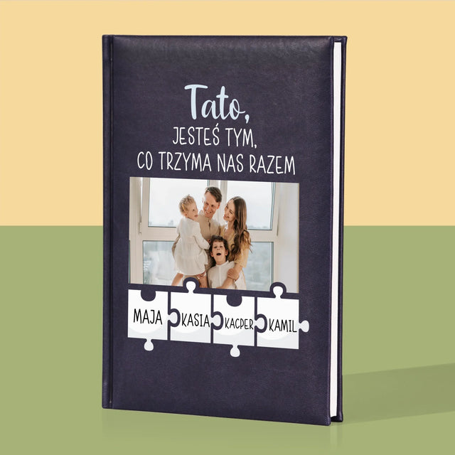 Zdjęcie i Podpis: Tato, Jesteś Tym Co Trzyma Nas Razem - Notes Książkowy